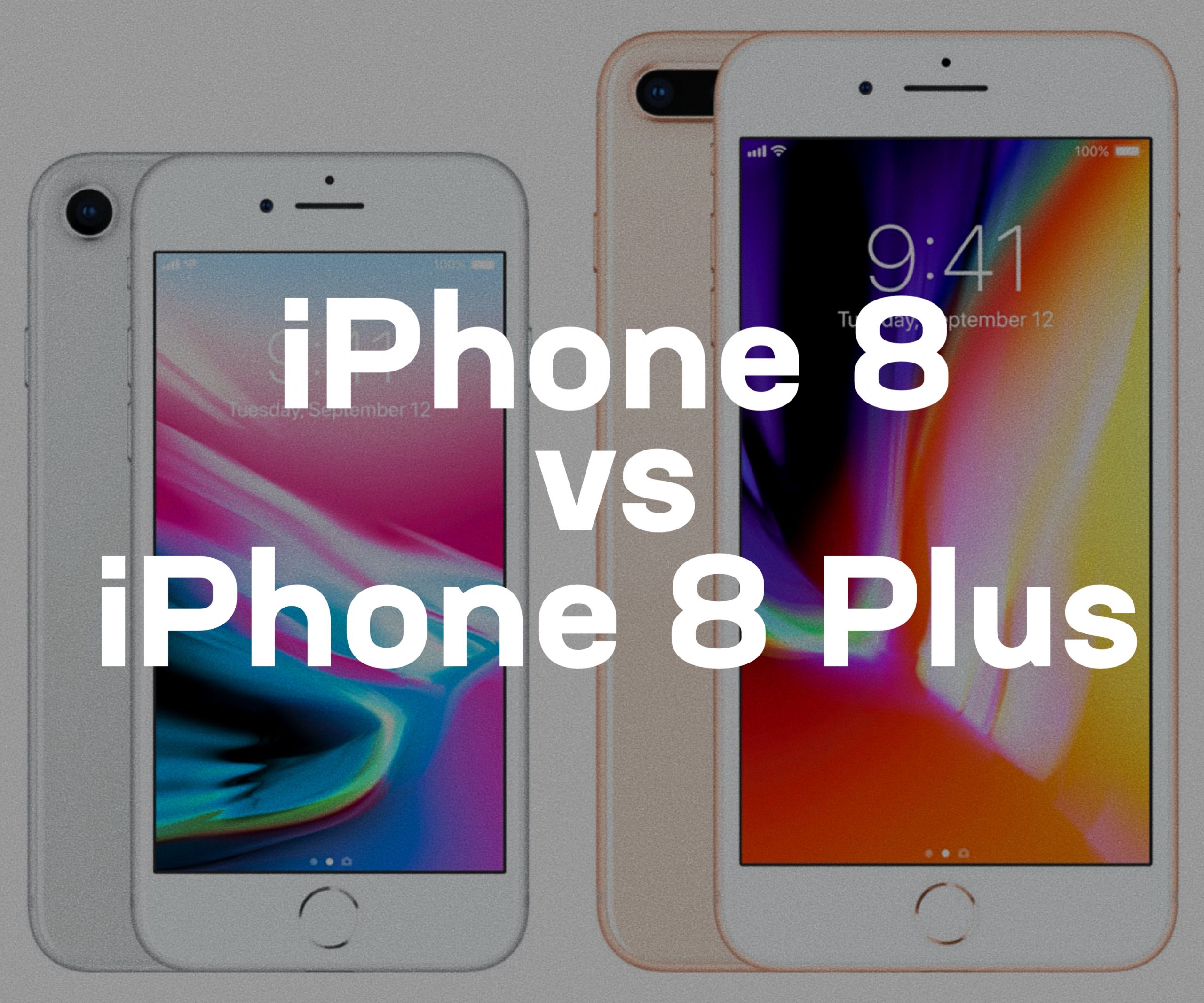 iPhone 8 vs 8 Plus – which should you buy?