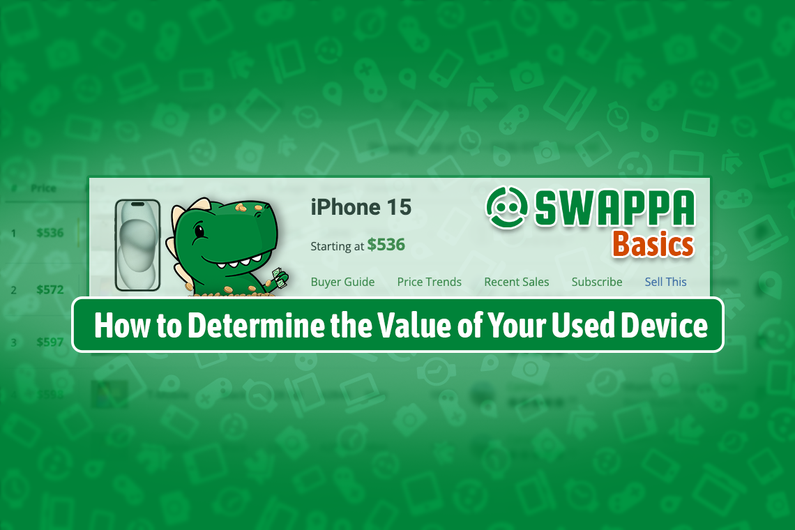 Swappa Basics – How to Determine the Value of Your Used Device
